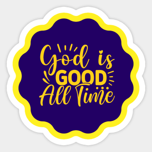 God Is Good All The Time Sticker